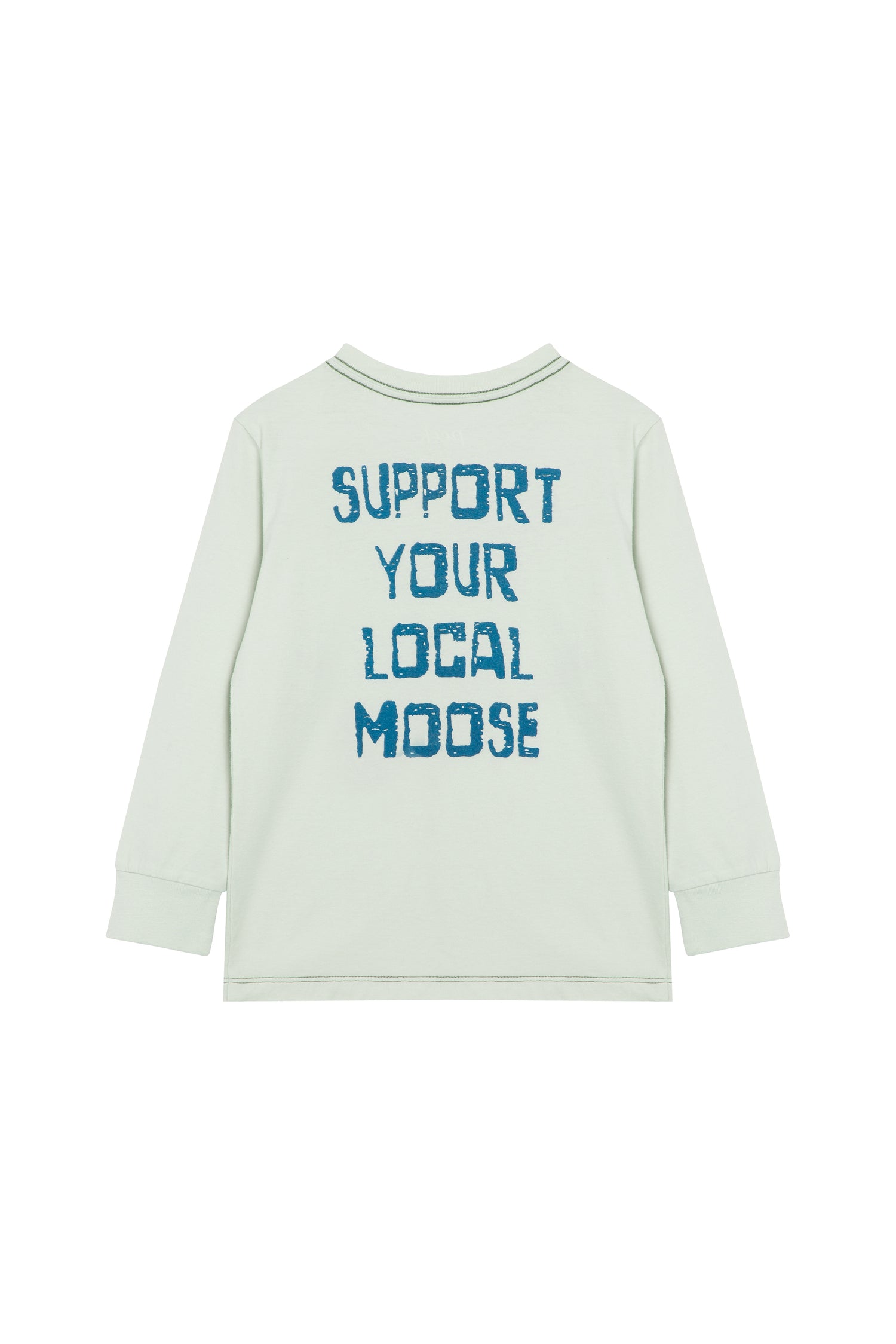 Back of light green sweatshirt with blue "support your local moose" text